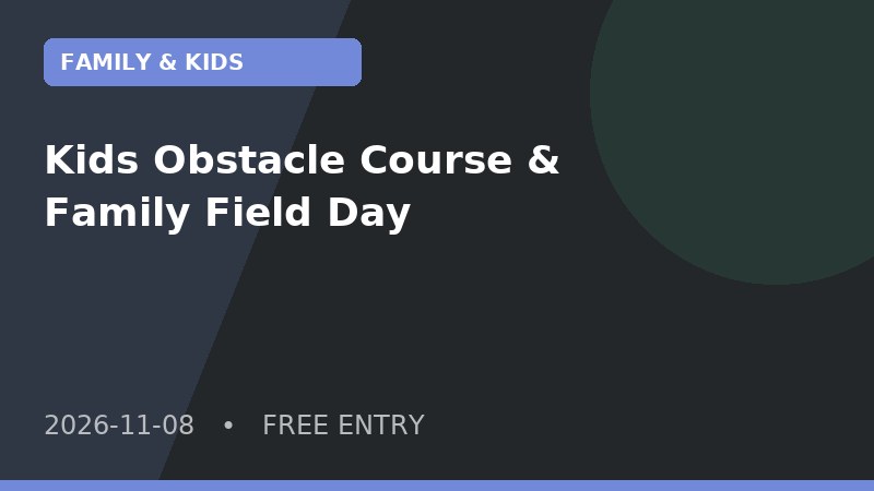 Kids Obstacle Course & Family Field Day